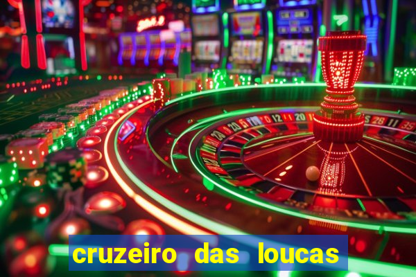 cruzeiro das loucas assistir gratis